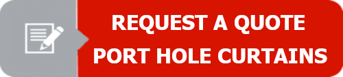 go to button - request a quote for port hole curtains - volume discount, shipboard approved